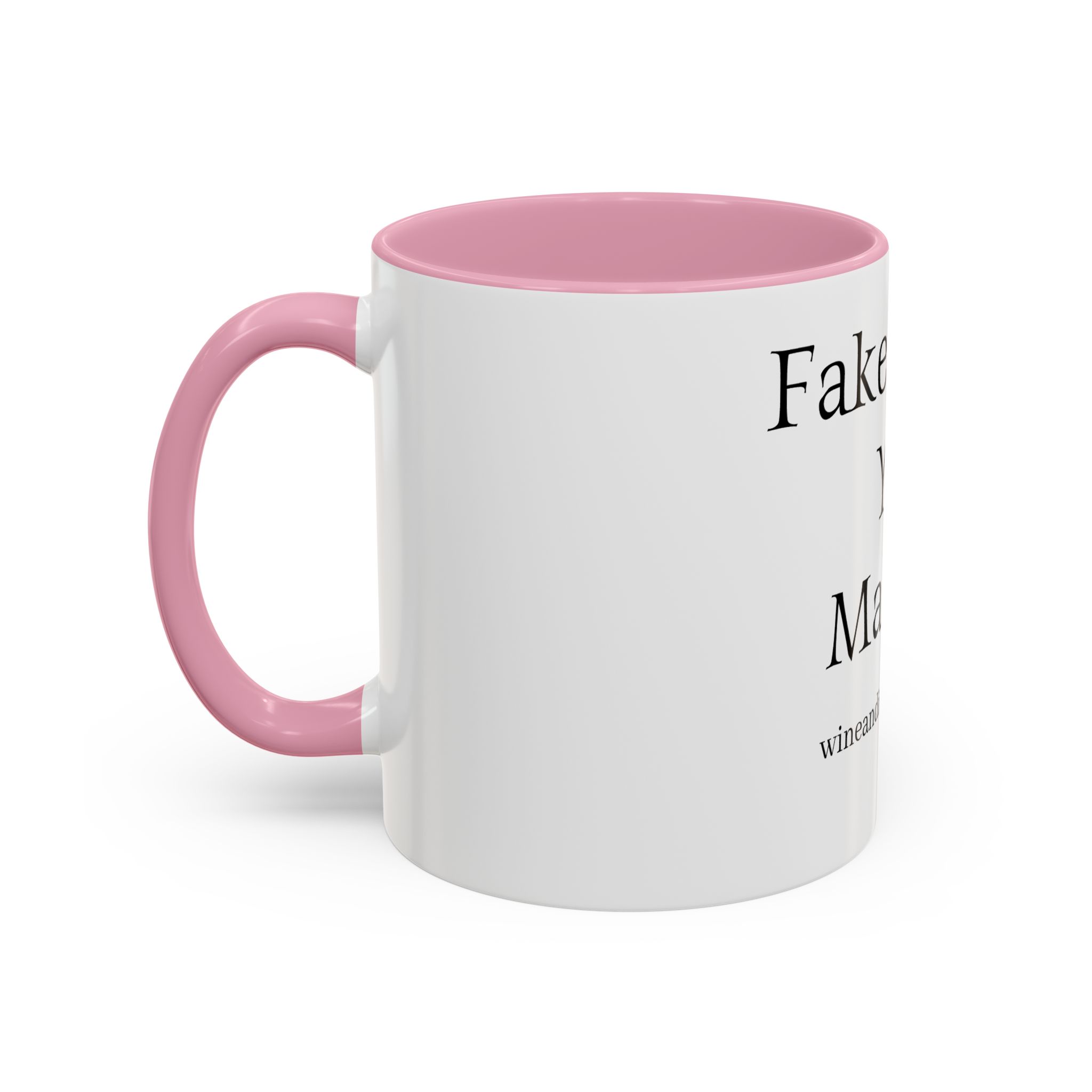 FAKE IT MUG*** (11oz) - Image 40