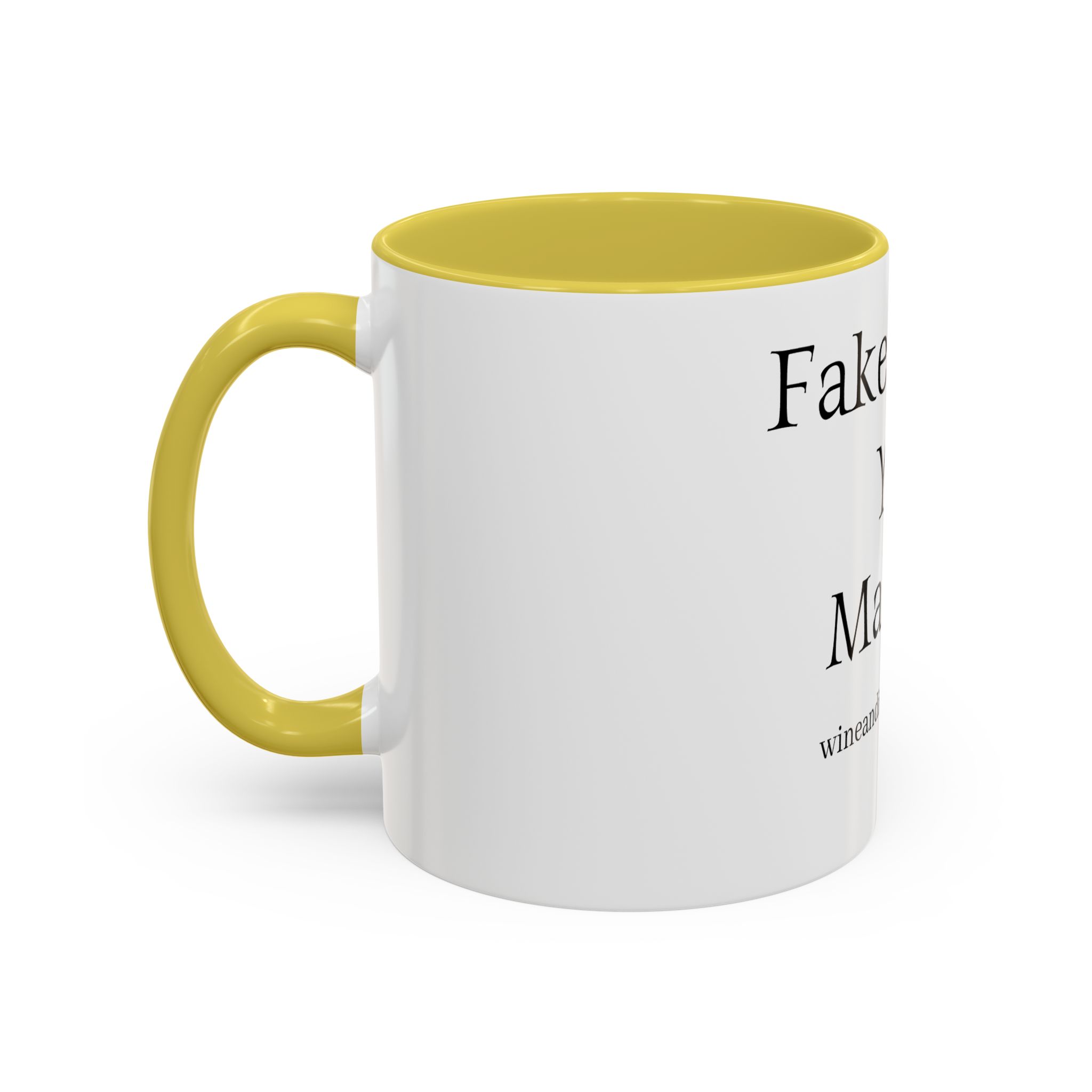 FAKE IT MUG*** (11oz) - Image 48