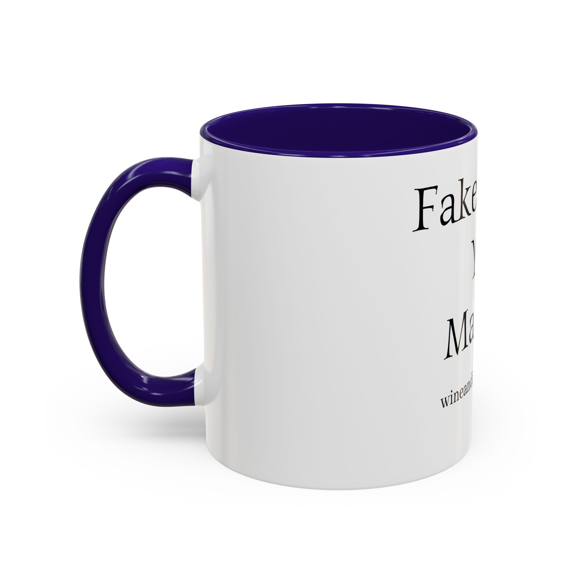 FAKE IT MUG*** (11oz) - Image 8