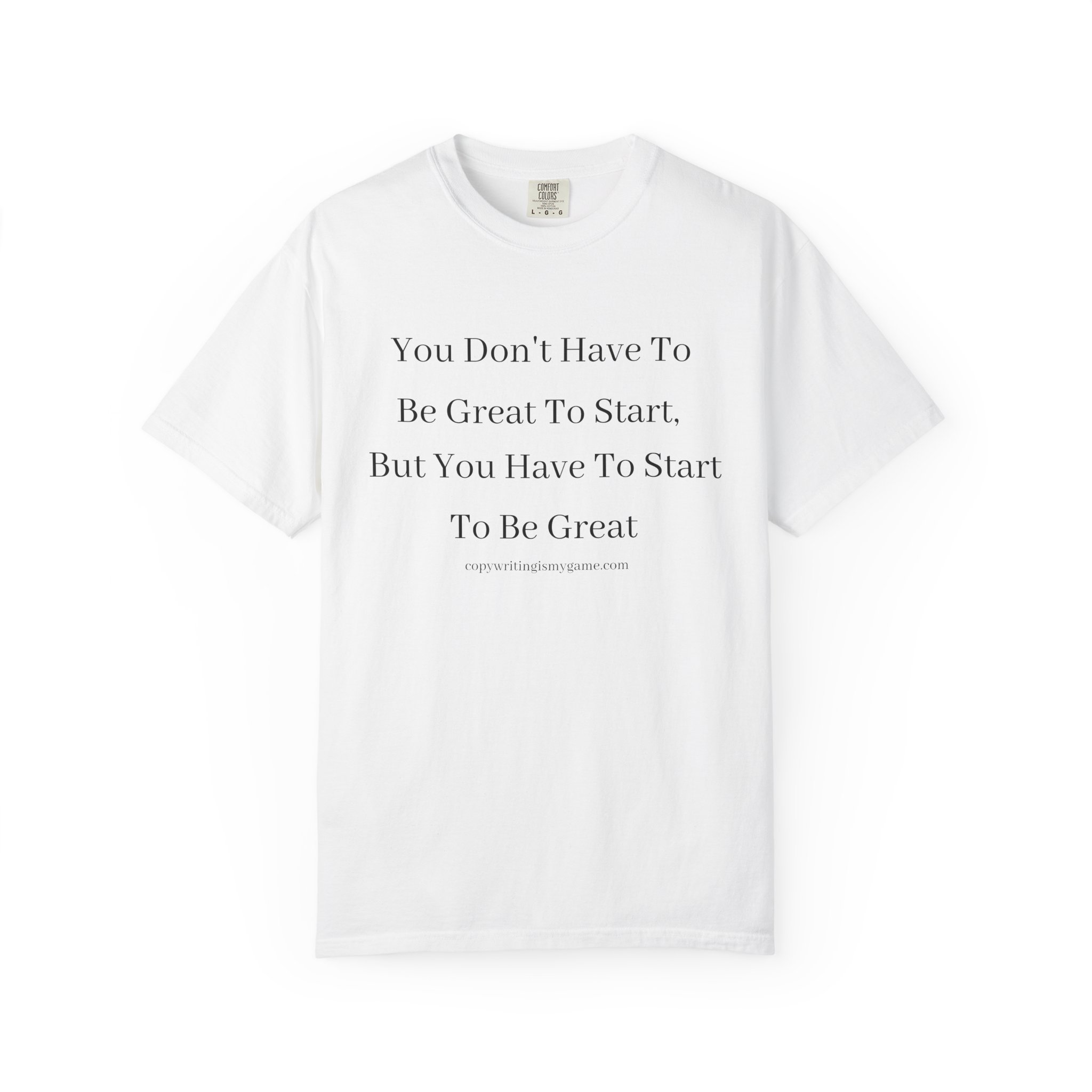 BE GREAT TEE SHIRT
