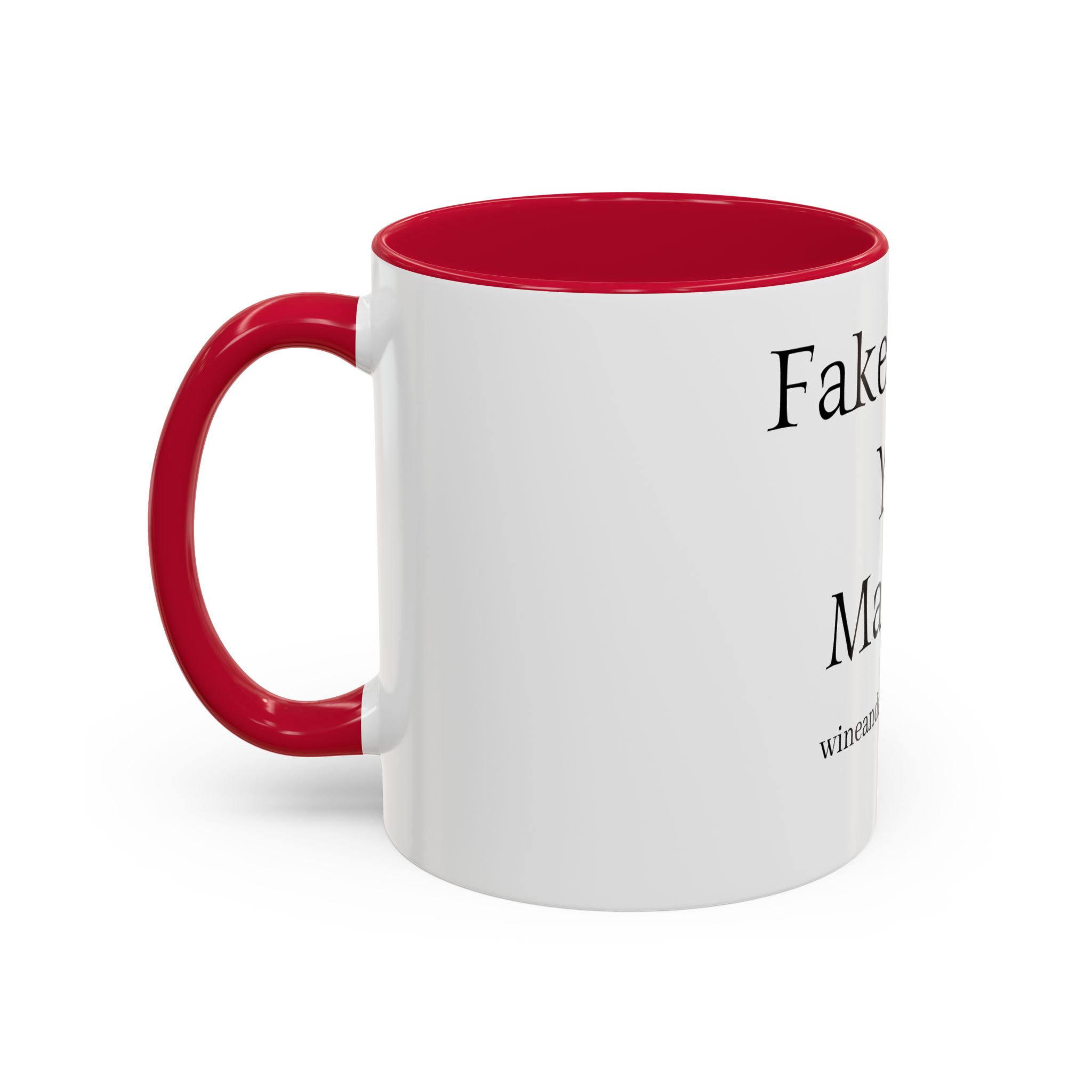 FAKE IT MUG*** (11oz) - Image 44