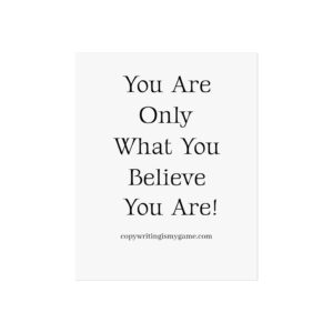 WHAT YOU BELIEVE POSTER