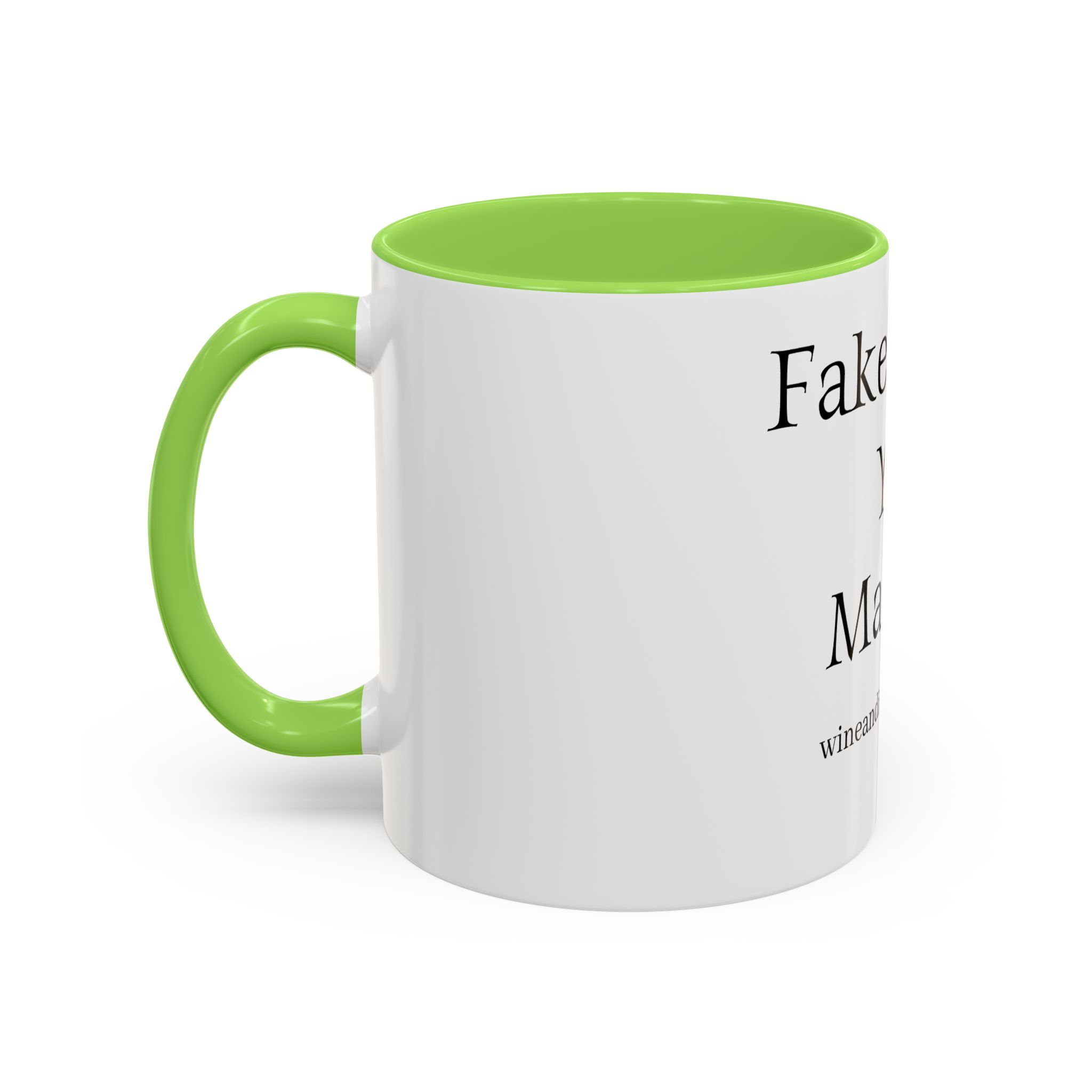 FAKE IT MUG*** (11oz) - Image 28